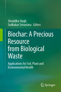 Biochar: A Precious Resource from Biological Waste -  - E-Book
