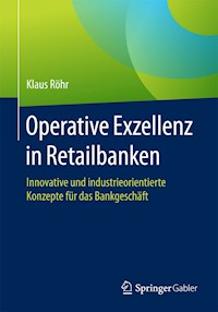 Operative Exzellenz in Retailbanken - Klaus Röhr - E-Book