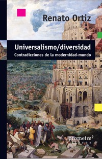 Universalismo-diversidad - Renato Ortiz - E-Book