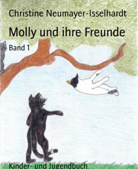 Molly und ihre Freunde - Christine Neumayer-Isselhardt - E-Book