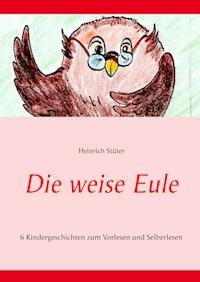 Die weise Eule - Heinrich Stüter - E-Book