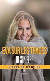 Eva sur les traces de son père - Pierre de Jéliques - E-Book