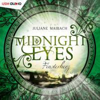 Finsterherz - Midnight Eyes, Teil 2 (ungekürzt) - Juliane Maibach - Hörbuch