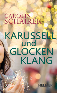 Karussell und Glockenklang - Carolin Schairer - E-Book