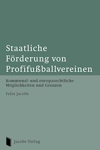 Staatliche Förderung von Profifußballvereinen - Felix Jacobs - E-Book