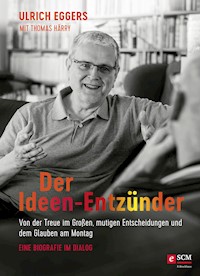 Der Ideen-Entzünder - Ulrich Eggers - E-Book