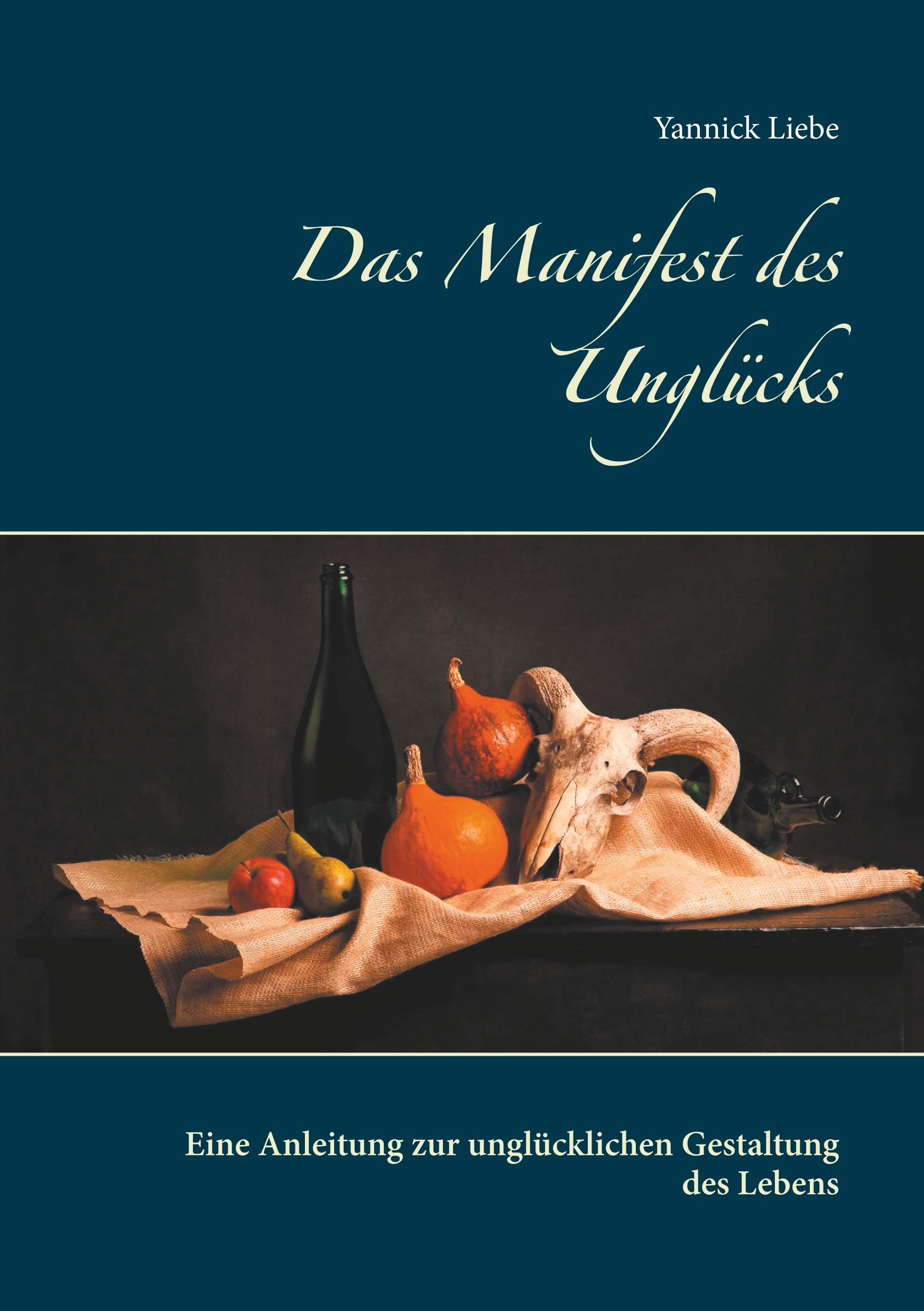 Das Manifest des Unglücks - Yannick Liebe - E-Book