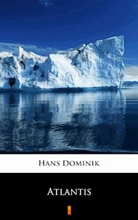 Atlantis - Hans Dominik - E-Book