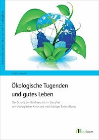 Ökologische Tugenden und gutes Leben - Katrin Reuter - E-Book