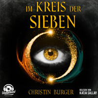 Im Kreis der Sieben - Im Kreis der Sieben 1 (Ungekürzt) - Christin Burger - Hörbuch