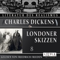 Londoner Skizzen 8 - Charles Dickens - Hörbuch