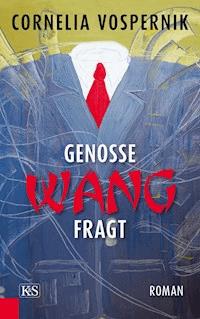 Genosse Wang fragt - Cornelia Vospernik - E-Book