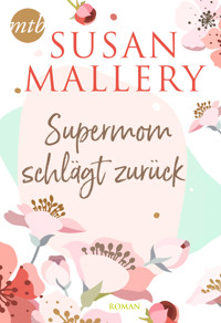 Supermom schlägt zurück - Susan Mallery - E-Book