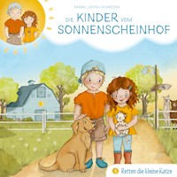 01: Die Kinder vom Sonnenscheinhof retten die kleine Katze - Bärbel Löffel-Schröder - Hörbuch
