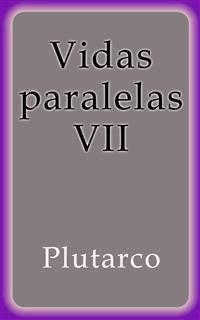 Vidas paralelas VII - Plutarco - E-Book