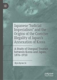 Japanese "Judicial Imperialism" and the Origins of the Coercive Illegality of Japan's Annexation of Korea - Kyu-hyun Jo - E-Book