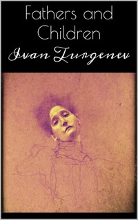 Fathers and Children - Ivan Turgenev - E-Book