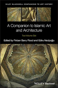 A Companion to Islamic Art and Architecture -  - E-Book