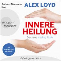 Innere Heilung - Der neue Healing Code (ungekürzt) - Alex Loyd - Hörbuch
