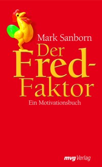 Der Fred-Faktor - Mark Sanborn - E-Book