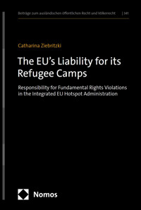 The EU’s Liability for its Refugee Camps - Catharina Ziebritzki - kostenlos E-Book