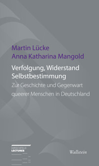 Verfolgung, Widerstand und Selbstbestimmung - Martin Lücke - E-Book