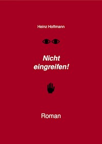 Nicht eingreifen! - Heinz Hoffmann - E-Book