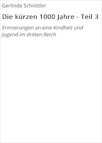 Die kúrzen 1000 Jahre - Teil 3 - Gerlinde Schnittler - E-Book