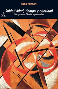 Subjetividad, tiempo y alteridad - Sara Sutton - E-Book