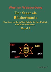 Der Staat als Räuberbande - Werner Wasserberg - E-Book