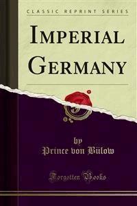 Imperial Germany - Prince von Bülow - E-Book