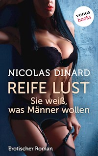 Reife Lust - Sie weiß, was Männer wollen - Nicolas Dinard - E-Book