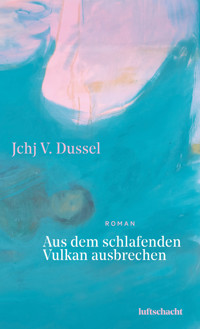 Aus dem schlafenden Vulkan ausbrechen - Jchj V. Dussel - E-Book