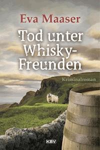 Tod unter Whisky-Freunden - Eva Maaser - E-Book