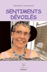 Sentiments dévoilés - Frédérique Bonamain - E-Book