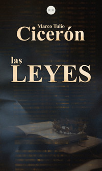 Las Leyes - Marco Tulio Cicerón - E-Book