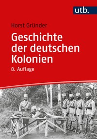 Geschichte der deutschen Kolonien - Horst Gründer - E-Book