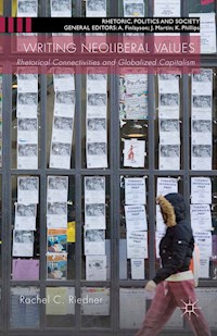 Writing Neoliberal Values - Rachel C. Riedner - E-Book