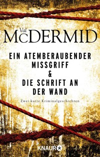 Ein atemberaubender Missgriff & Die Schrift an der Wand - Val McDermid - E-Book