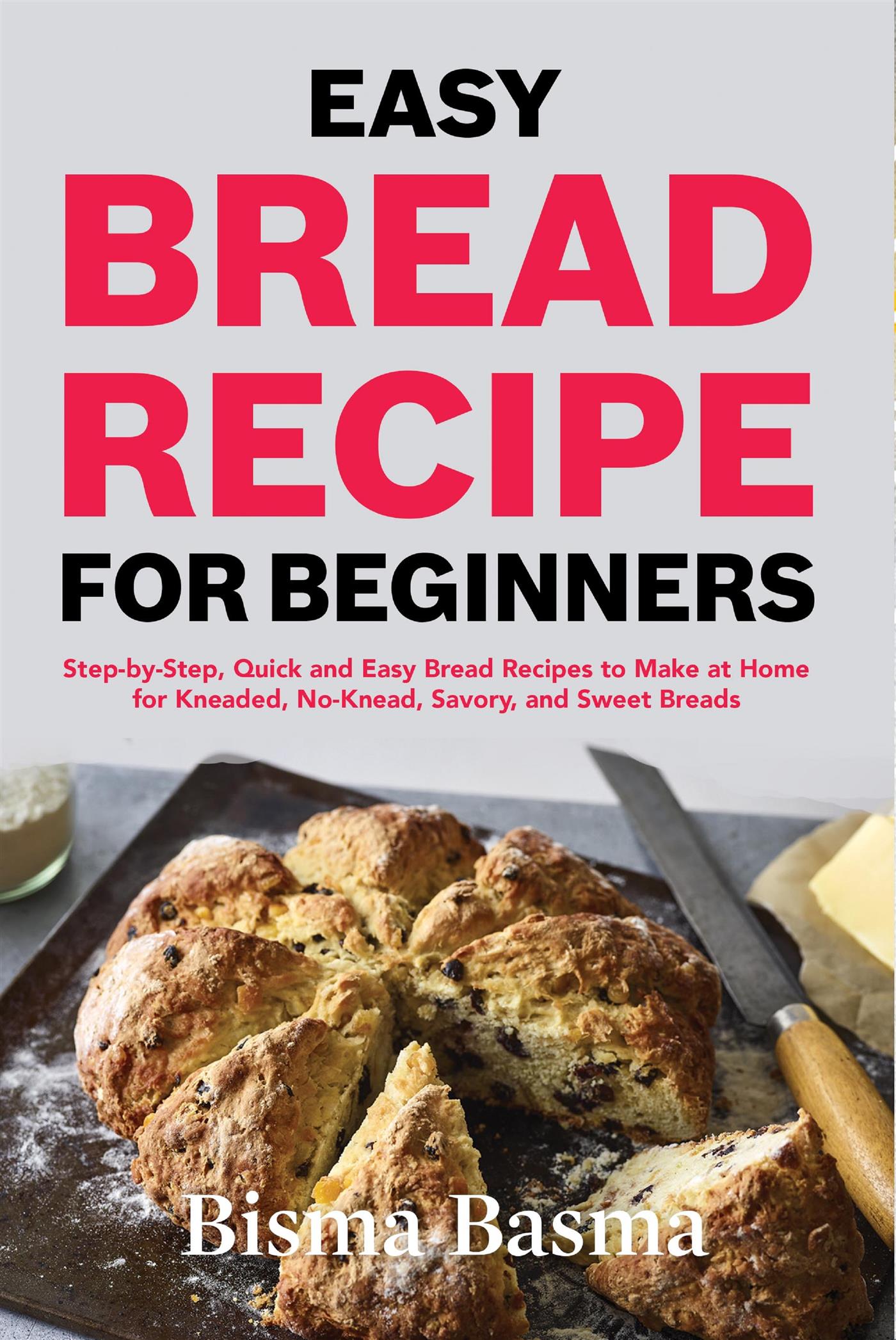 Easy Bread recipe for beginners - Bisma Basma - E-Book