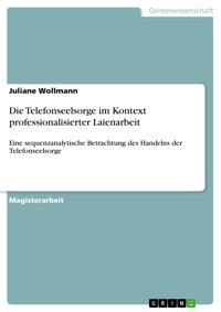 Die Telefonseelsorge im Kontext professionalisierter Laienarbeit - Juliane Wollmann - E-Book