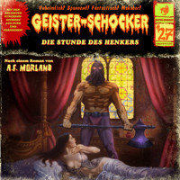 Geister-Schocker, Folge 27: Die Stunde des Henkers - A. F. Morland - Hörbuch