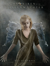 Die Chroniken der Seelenwächter - Band 8: Machtkämpfe - Nicole Böhm - E-Book