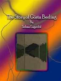 The Story of Gösta Berling - Selma Lagerlöf - E-Book