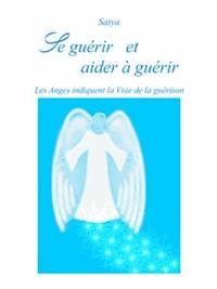 Se guérir et aider à guérir - Satya - E-Book