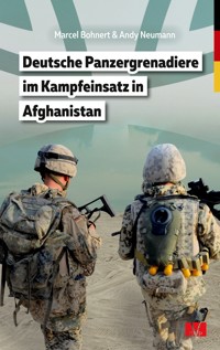 Deutsche Panzergrenadiere im Kampfeinsatz in Afghanistan - Marcel Bohnert - E-Book