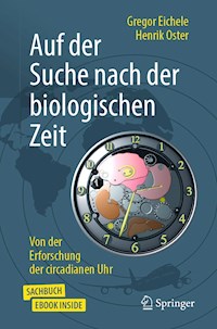 Auf der Suche nach der biologischen Zeit - Gregor Eichele - E-Book