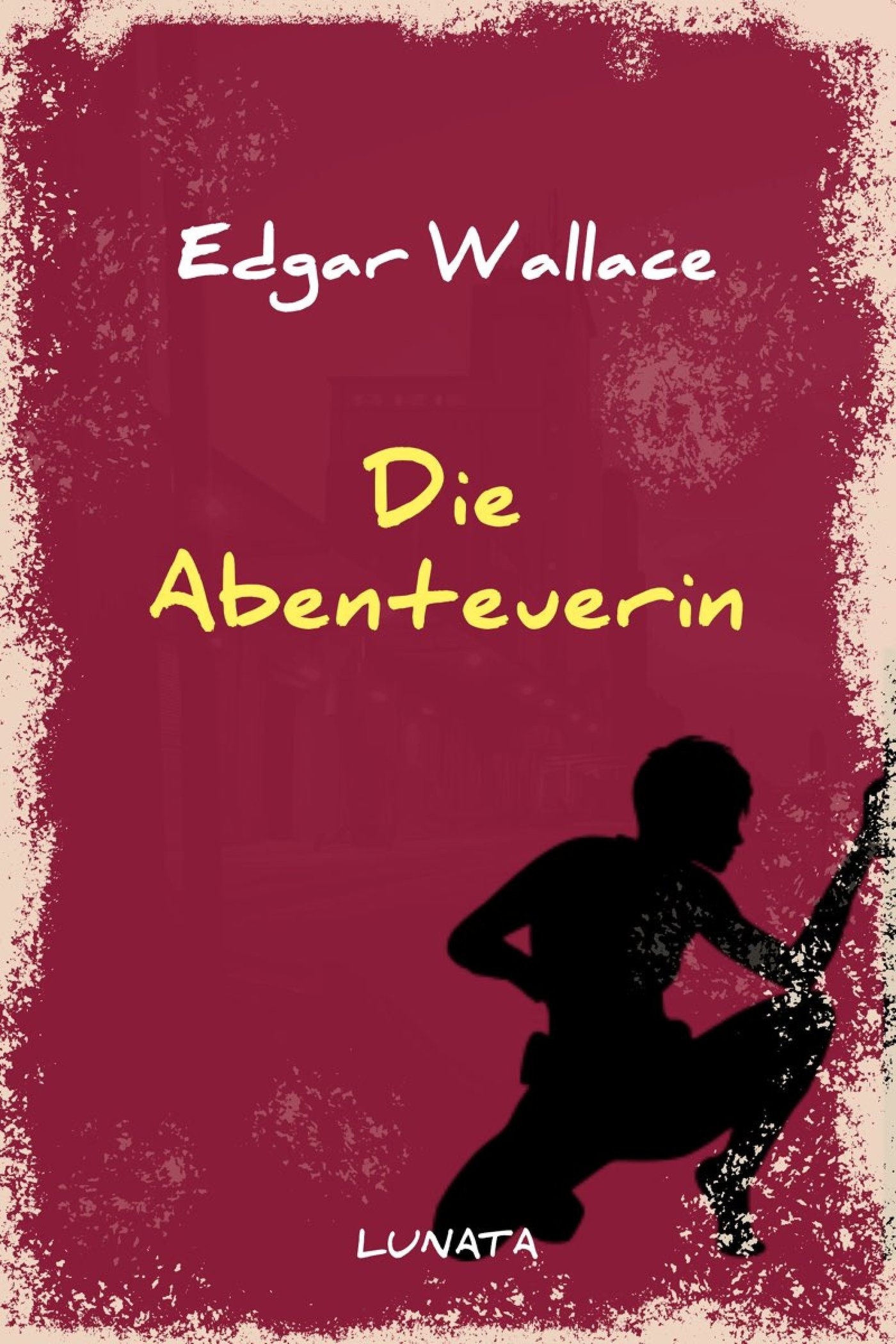 Die Abenteuerin - Edgar Wallace - E-Book