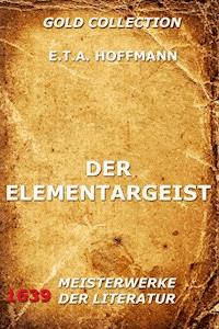 Der Elementargeist - E.T.A. Hoffmann - E-Book