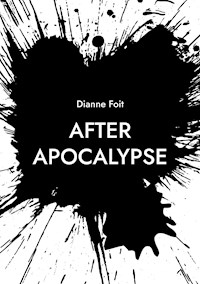 after apocalypse - Dianne Foit - E-Book